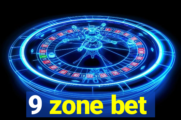 9 zone bet